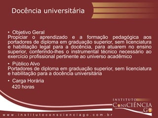 GESTÃO EDUCACIONAL  Objetivo GeralCapacitar profissionais da educação mediante o aperfeiçoamento, o desenvolvimento de competências e o domínio do conhecimento em Gestão Educacional numa perspectiva democrática, suprindo os requisitos básicos para o exercício de funções relativas a processos escolares e não escolares  Público AlvoGraduados no Ensino Superior, em especial aqueles com interesse na Gestão Educacional  Carga Horária    420 horasw  w  w  .  i  n  s  t  i  t  u  t  o  c  o  n  s  c  i  e  n  c  i  a  g  o  .  c  o  m  .  b  r