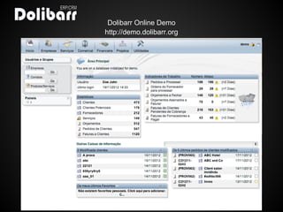 Dolibarr Online Demo
http://demo.dolibarr.org
 