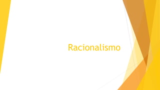 Racionalismo
 