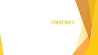 Idealismo
 