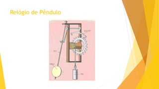 Relógio de Pêndulo
 