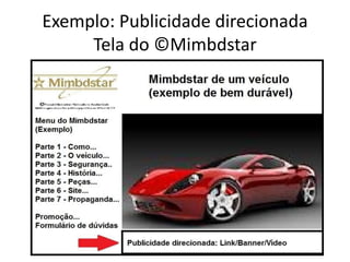 Produto ou serviço
• Trata-se do licenciamento de produção do formato
  registrado:   manuais       de     instruções  multimídia
  (textos, imagens, vídeos, etc..) em discos óticos (CD-
  ROM, DVD, Blue-ray, etc...) para produtos de bens duráveis
  (automóveis, eletroeletrônicos, etc...).

• O Serviço pode ser o simples licenciamento (autorização
  para a empresa fazer como desejar) ou auxiliar a produção
  do mesmo, ou seja, produzir os vídeos de como utilizar o
  produto (bem durável), imagens, textos, fotos, feitos como
  uma empresa de produção multimídia comum.
• A venda de publicidade direcionada também pode ser um
  serviço prestado pela empresa ©Mimbdstar.
 