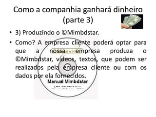 Exemplo: Publicidade direcionada
     Tela do ©Mimbdstar
 