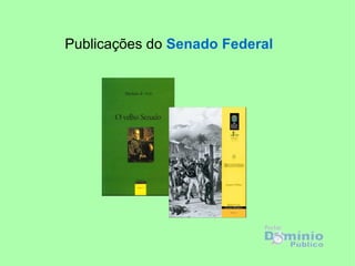 Publicações do  Senado Federal 