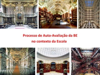 no contexto da Escola Processo de Auto-Avaliação da BE 