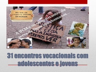 Congregação das Irmãs Franciscanas do Coração de Maria




                             SÍDOS




31 encontros vocacionais com
    adolescentes e jovens
 