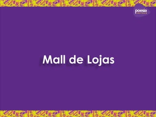 Mall de Lojas 
 