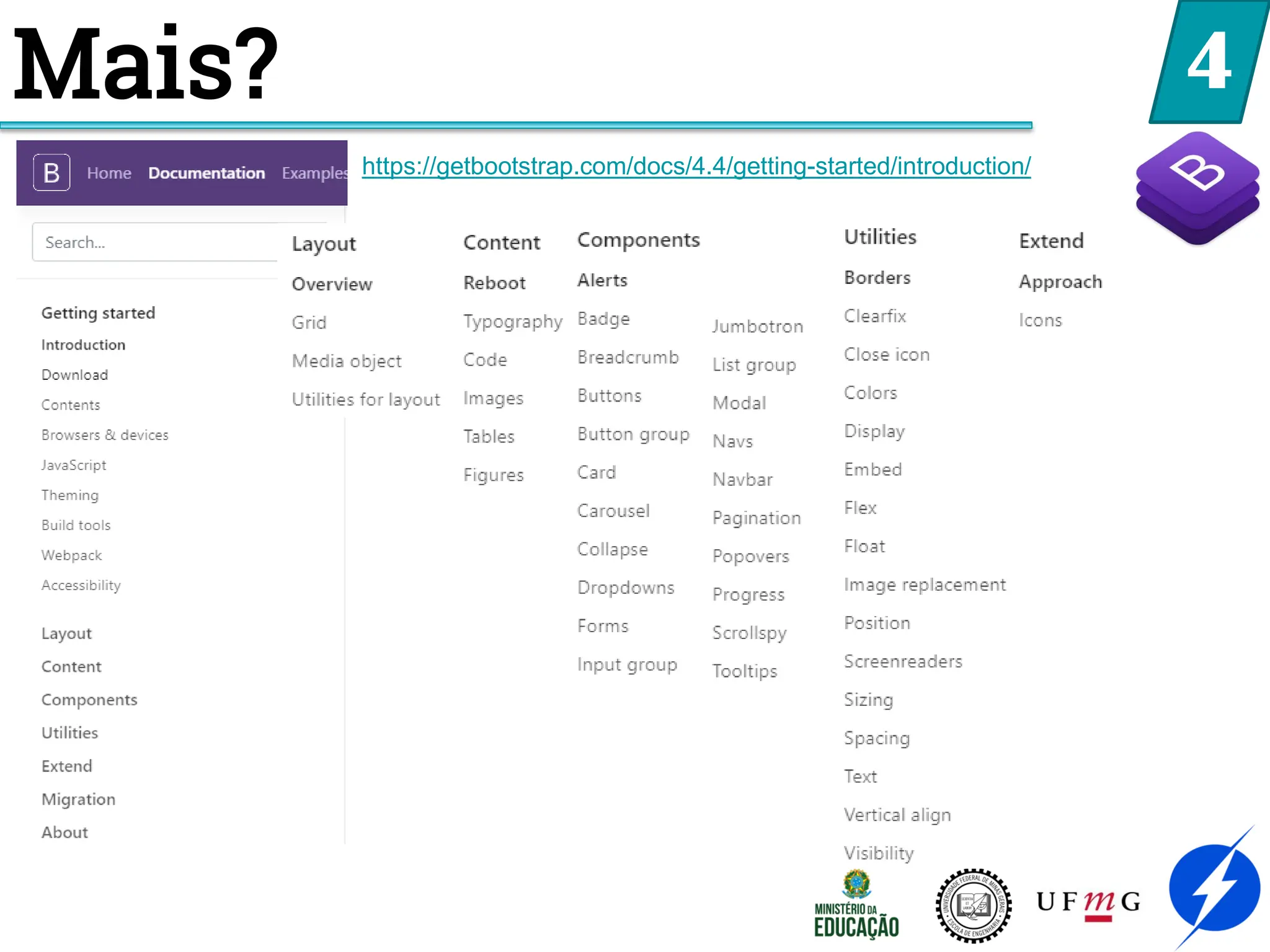4
Mais?
https://getbootstrap.com/docs/4.4/getting-started/introduction/
 