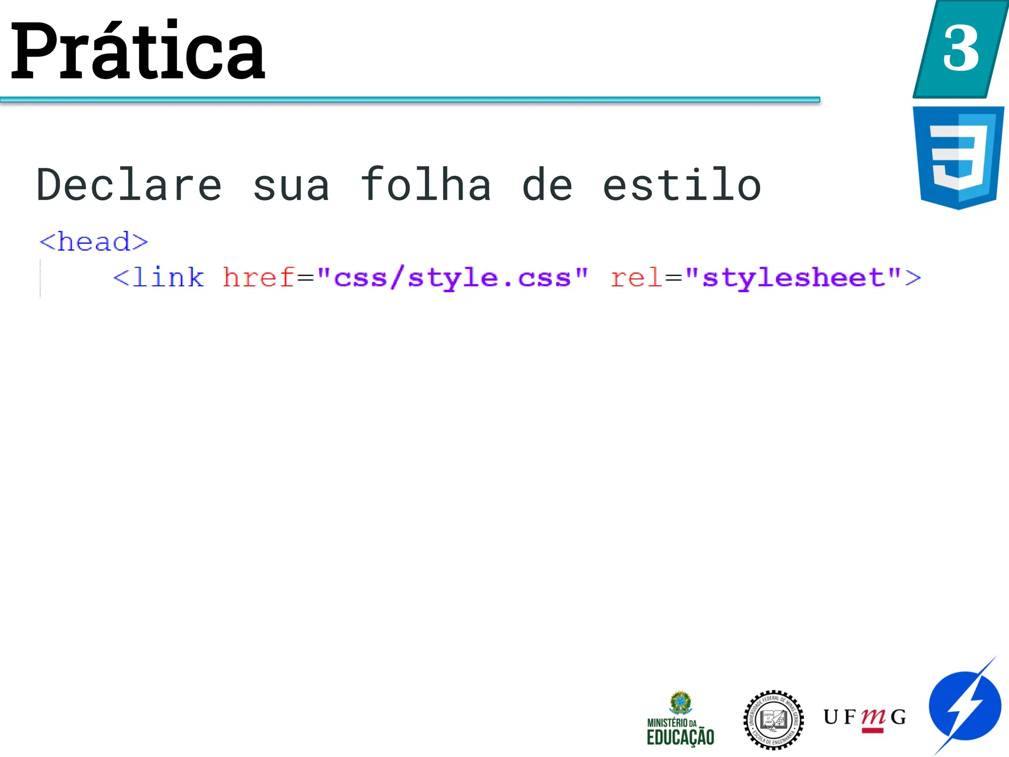 3
Declare sua folha de estilo
Prática
 