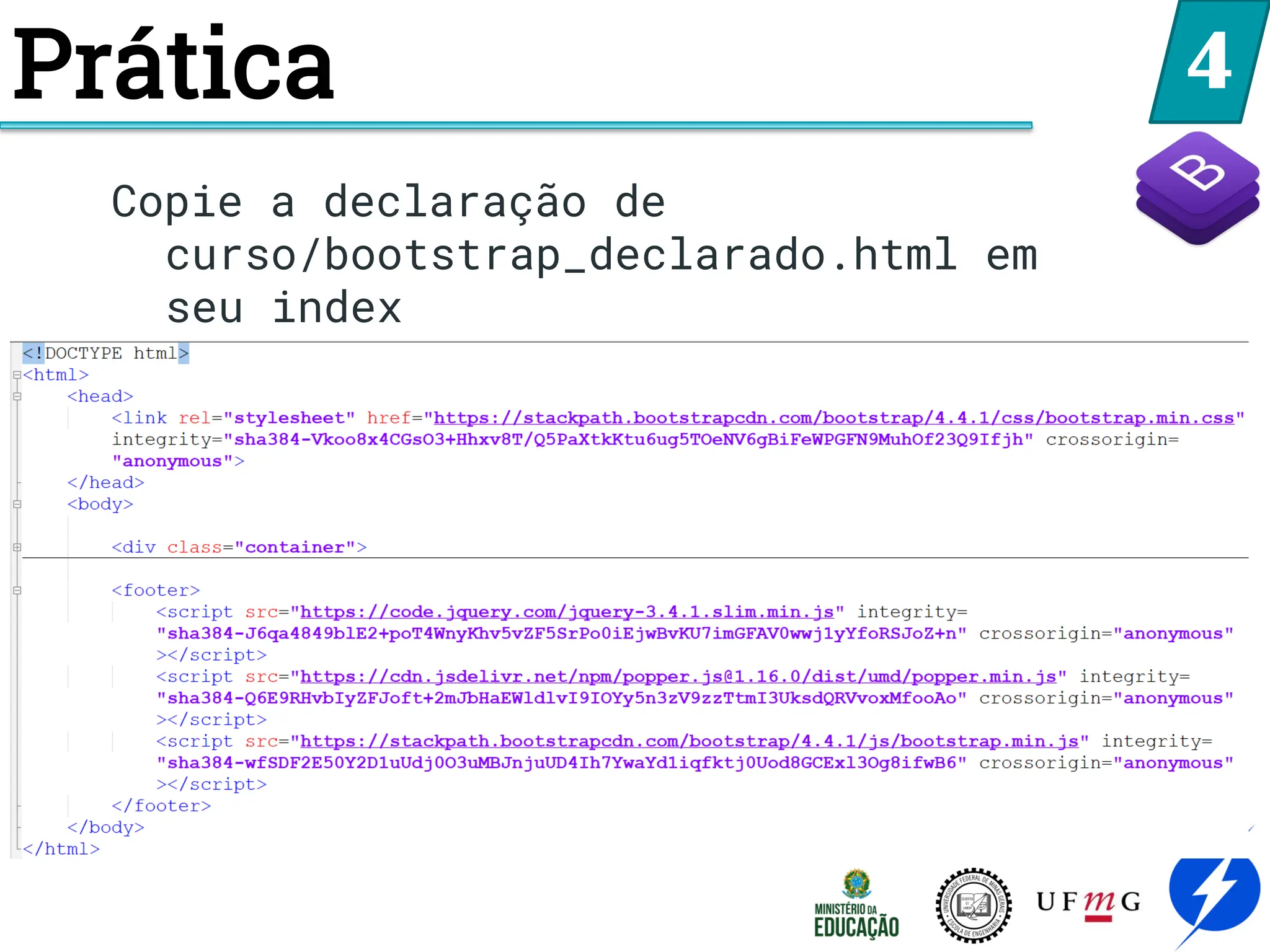 4
Copie a declaração de
curso/bootstrap_declarado.html em
seu index
Prática
 