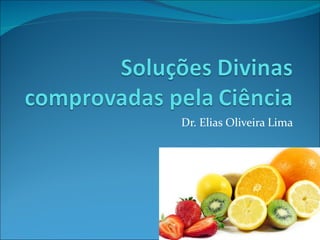 Dr. Elias Oliveira Lima
 