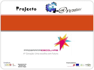 Projecto Consórcio: Financiamento: Agrupamento de Escolas José Belchior Viegas 