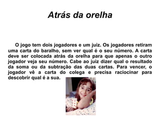 Objetivos Específicos Desenvolver o raciocínio lógico-matemático; 