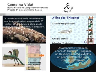 Como na Vida!
Numa Escola de Compreender o Mundo
Projeto 3º ciclo do Ensino Básico
 
