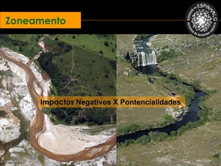 Zoneamento




                   Impactos Negativos X Pontencialidades




                                                           Miguel Andrade ©
Miguel Andrade ©
 