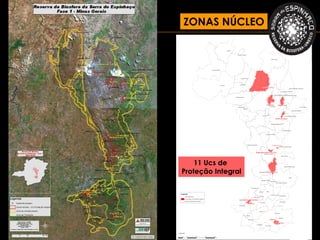 ZONAS NÚCLEO




    11 Ucs de
Proteção Integral
 
