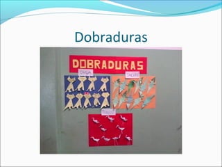 Dobraduras

 