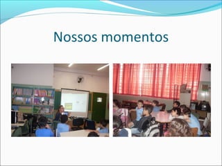 Nossos momentos

 