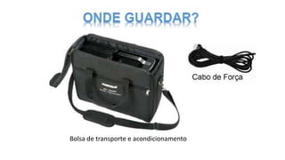 Bolsa de transporte e acondicionamento
 