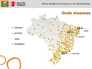 Onde atuamos



                   Recife



           Petrolina




    São Paulo
 