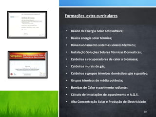 18Formações  extra curricularesBásico de Energia Solar Fotovoltaica;