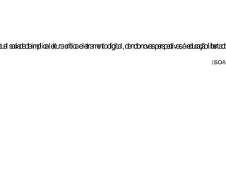 Os alunos reconhecem a necessidade de se atualizarem dentro do mundo informatizado. HIPÓTESES 