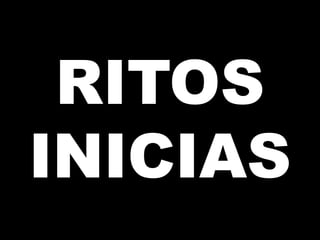 RITOS
INICIAS

 