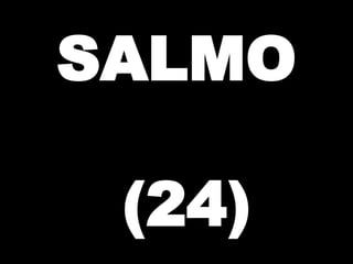 SALMO
(24)

 