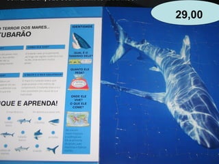 COM EXPLICAÇÕES SOBRE ANIMAIS MARINHOS !
29,00
 