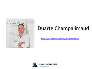 Duarte Champalimaud
 http://pt.linkedin.com/in/champalimaud
 