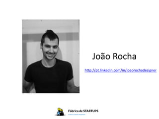 João Rocha
http://pt.linkedin.com/in/joaorochadesigner
 