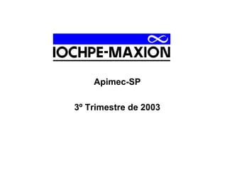 Apimec-SP

3º Trimestre de 2003
 
