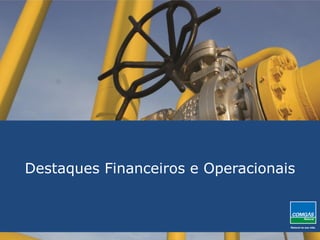 Destaques Financeiros e Operacionais
 