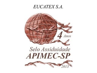 EUCATEX S.A.
 