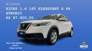NISSAN
KICKS 1.6 16V FLEXSTART S 4P
XTRONIC
R$ 87.900,00
Quer mais detalhes e
fotos??
Clique na Foto
 