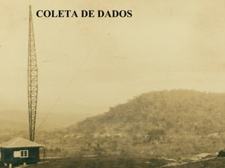 COLETA DE DADOS   