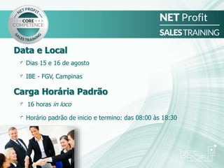 Carga Horária Padrão
16 horas in loco
Horário padrão de inicio e termino: das 08:00 às 18:30
Data e Local
Dias 15 e 16 de agosto
IBE - FGV, Campinas
 