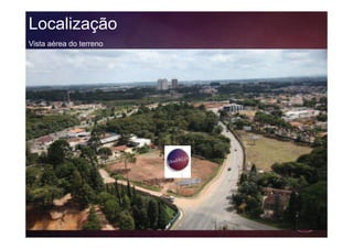 Localização
Vista aérea do terreno
 