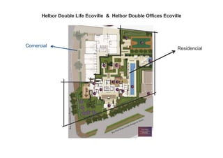 Helbor Double Life Ecoville & Helbor Double Offices Ecoville
Residencial
Comercial
 