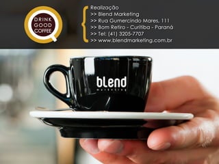 Apresentação #drinkgoodcoffee