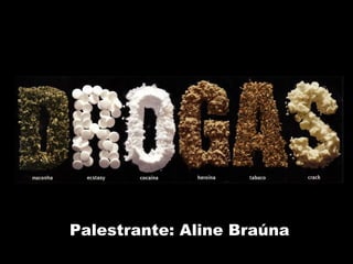 Palestrante: Aline Braúna
 