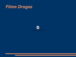 Filme Drogas
 