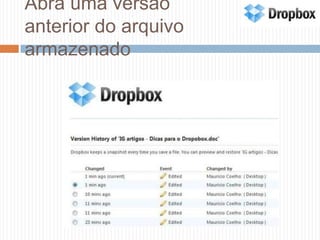 Abra uma versão anterior do arquivo armazenado