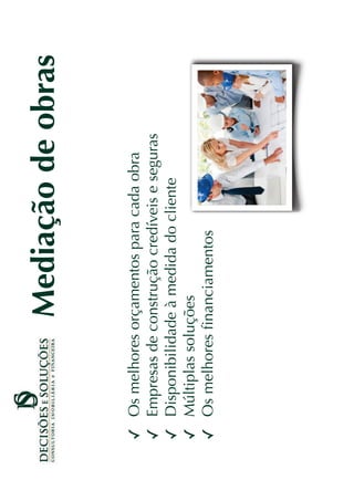 Mediação de obras

Os melhores orçamentos para cada obra
Empresas de construção credíveis e seguras
Disponibilidade à medida do cliente
Múltiplas soluções
Os melhores ﬁnanciamentos
 