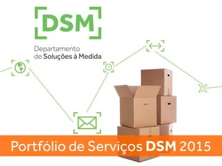 Portfólio de Serviços DSM 2015  