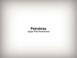 Petrobras Jogos Pan-Americano 