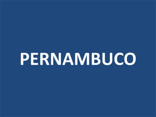 PERNAMBUCO
 