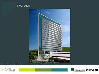 FACHADA




Material preliminar de treinamento. Exclusivo para uso interno, sujeito a alteração. Proibida a divulgação.
 