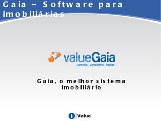 Gaia – Software para imobiliárias Gaia, o melhor sistema imobiliário 