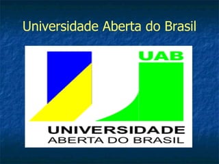 Universidade Aberta do Brasil
 